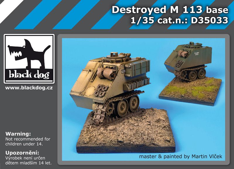D35033 1/35 Destroyed M 113 base Blackdog